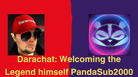 Darachat: Welcoming the Legend himself PandaSub2000