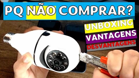 Entenda pq NÃO comprar. Câmera /Lâmpada Wifi BBB (Boa, Bonita, Barata)? Pontos POSITIVOS x NEGATIVOS