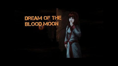 Dream of the Blood Moon| Scary tall women.