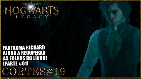 HOGWARTS LEGACY [CORTE#19] MISSÃO DO FANTASMA DO RICHARD JACKDAW -PARTE 1 #hogwartslegacybrasil