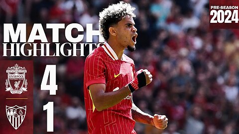 HIGHLIGHTS: Luis Diaz double & a Jota screamer! Liverpool 4-1 Sevilla | Pre-Season 2024