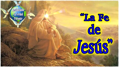 “La Fe de Jesús”