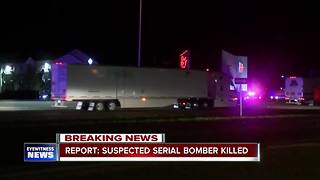 Report: Suspected serial bomber killed
