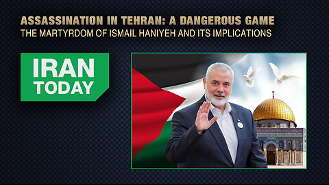 Iran Today: Assassination In Tehran: A Dangerous Game