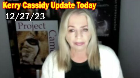 Kerry Cassidy Update Today: "BOMBSHELL: Something Big Is Coming"