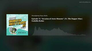 Episode 71: ‘Invasion of Astro-Monster’ | Ft. The Dapper Man | Godzilla Redux