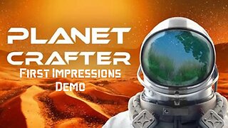 The Planet Crafter (Demo) - First Impressions!