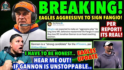 BREAKING! EAGLES AGGRESSIVELY PURSUING VIC FANGIO! PER REPORT! GANNON TO TEXANS! EAGLES UPDATE!