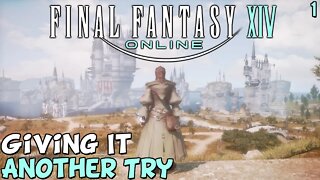 Giving FFXIV Another Try... Episode 1