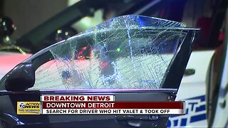 Search for driver who hit valet attendant and took off in downtown Detroit