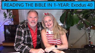 Reading the Bible in 1 Year - Exodus Chapter 40 - Setting Up the Tabernacle