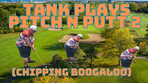 Tank Plays Pitch and Putt 2: Chipping Boogaloo
