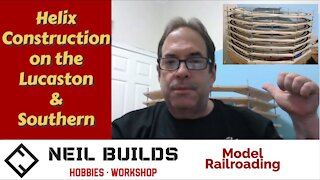 Helix Construction on the Lucaston & Southern - Model Railroading