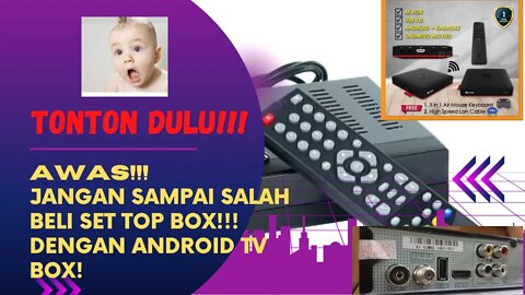 SET TOP BOX VS ANDROID TV BOX | AWAS JANGAN SAMPAI SALAH BELI | TONTON DULU VIDEO INI!