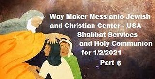 Parashat VaYechi - Shabbat Service and Holy Communion for 1.2.21 - Part 6