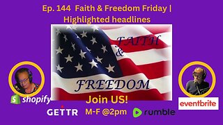 Ep. 144 - Freedom Friday | Highlighted headlines