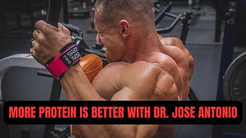 You've Been Lied To - MORE PROTEIN IS BETTER with Dr. Jose Antonio
