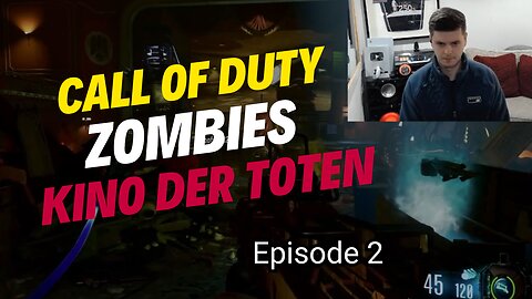 KINO DER TOTEN - Call Of Duty ZOMBIES - Nostalgia Overload - Episode 2