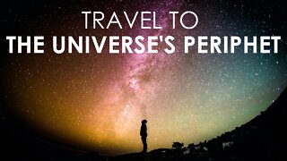 TRAVEL TO UNIVERSE'S PERIPHET | SPACE | ASTRONAUT | EDGE OF UNIVERSE