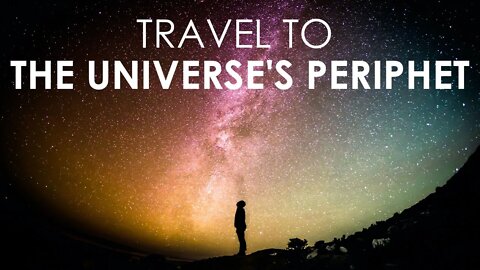 TRAVEL TO UNIVERSE'S PERIPHET | SPACE | ASTRONAUT | EDGE OF UNIVERSE