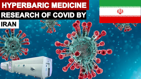 Iran's Hyperbaric Medical Research of Covid ?