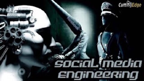 CuttingEdge: Social Media Engineering, Geared Mind Control (April 6, 2021)