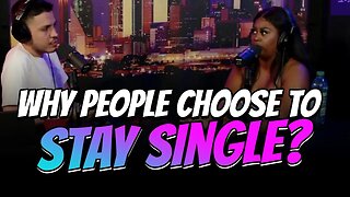 Why do some people choose to stay single