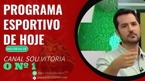 Confira as notícias de hoje do Esporte Clube Vitória 14/09/23 #vitoriaxavai