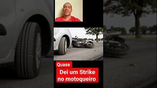 QUASE DEI UM STRIKE NO MOTOQUEIRO