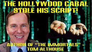 The Hollywood Cabal Stole His Script! w/ Author of "The Immortals" - Tom Althouse Ep 4