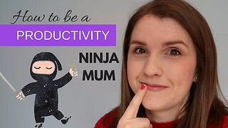 How to be a PRODUCTIVITY NINJA MUM ¦ Productive mom tips hacks organisation tips