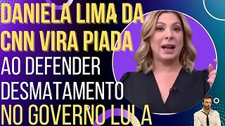 Daniela Lima da CNN vira piada ao defender o desmatamento no governo Lula!