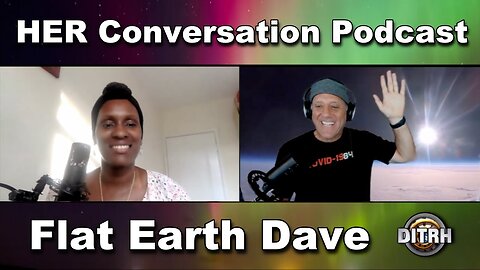 [Carol Mae Whittick] HER Conversation with Flat Earth Dave [Jul 31, 2021]