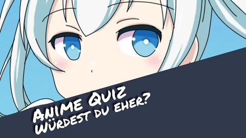Würdest du eher - Anime Quiz | Otaku Explorer