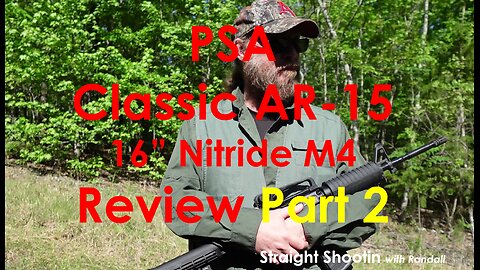 Part II PSA Classic AR15 16 Inch Nitride M4 Review