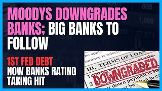 MOODY'S DOWNGRADES SMALL AND REGIONAL BANKS; BIG BANK DOWNGRADES TO FOLLOW