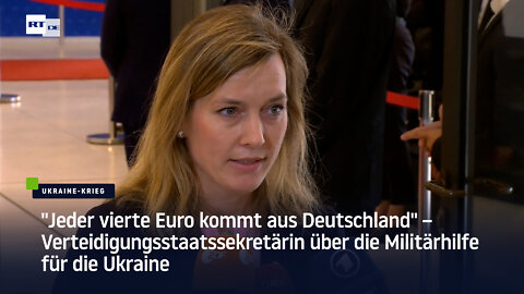 "Jeder vierte Euro kommt aus Deutschland" – Verteidigungsstaatssekretärin über die Militärhilfe