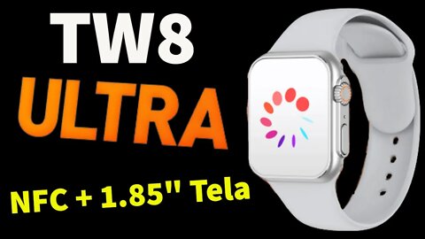 TW8 Ultra Smart Watch 1 85 Tela NFC watch 8 2023