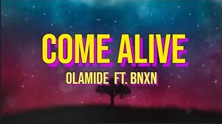 Olamide ft. Bnxn - Come Alive [Lyrics]