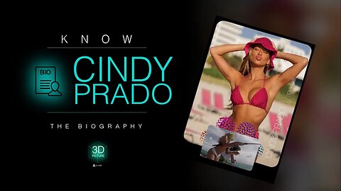 Do you know the amazing life of CINDY PRADO? - 3D Picture [ 4K - 60 FPS ]