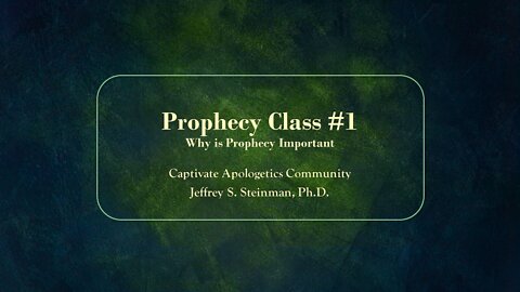 Prophecy #1: "Why is Prophecy Important?"