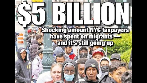 Kamala Harris' Illegal Immigration Failures Will Cost NYC $5 BILLION This Year And DOUBLE In 2025