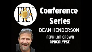 Forbidden Knowledge News Conference Series: Dean Henderson | Nephilim Crown Apocalypse