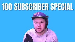 100 Subscriber Special