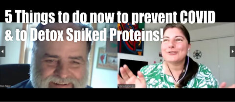 5 Things to do now to prevent COVID & to Detox from Spiked Proteins! with Dr. Ron Neer