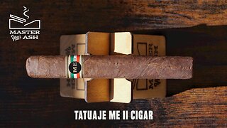 Tatuaje ME ll Cigar Review