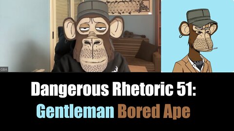 Dangerous Rhetoric 051: Gentleman Bored Ape