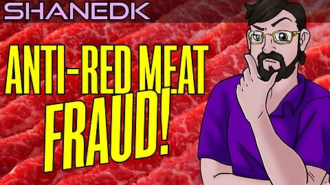 The Anti-Red Meat FRAUD!