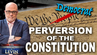 Democrat Perversion of the Constitution