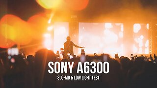 Sony A6300 - Low Light & Slo-Mo Video Test